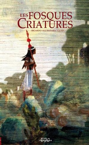 FOSQUES CRIATURES, LES | 9788415187233 | ALCANTARA, RICARDO | Llibreria Drac - Librería de Olot | Comprar libros en catalán y castellano online