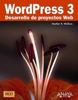 WORDPRESS 3 DESARROLLO DE PROYECTOS WEB | 9788441529014 | WALLACE, HEATHER R | Llibreria Drac - Llibreria d'Olot | Comprar llibres en català i castellà online