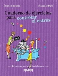 CUADERNO DE EJERCICIOS PARA CONTROLAR EL ESTRES | 9788493870928 | COUZON, ELISABETH;DORN, FRANÇOISE | Llibreria Drac - Librería de Olot | Comprar libros en catalán y castellano online