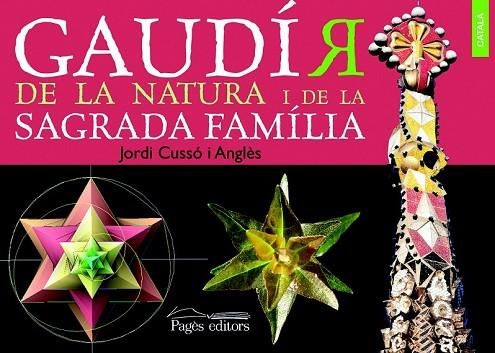 GAUDIR DE LA NATURA I DE LA SAGRADA FAMILIA | 9788499750316 | CUSSO, JORDI | Llibreria Drac - Librería de Olot | Comprar libros en catalán y castellano online