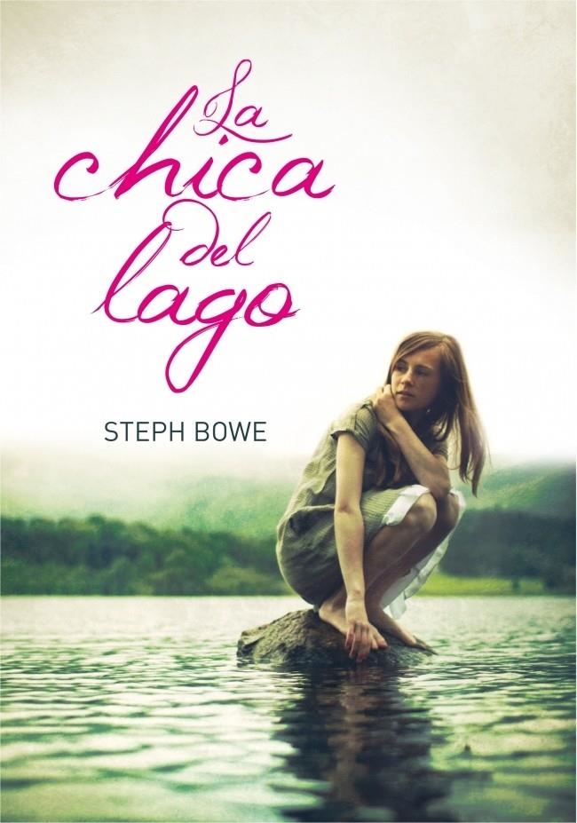 CHICA DEL LAGO, LA | 9788484417217 | BOWE, STEPH | Llibreria Drac - Librería de Olot | Comprar libros en catalán y castellano online