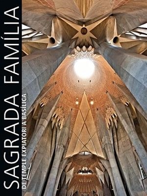 SAGRADA FAMILIA DE TEMPLE EXPIATORI A BASILICA | 9788497857475 | VV.AA. | Llibreria Drac - Llibreria d'Olot | Comprar llibres en català i castellà online
