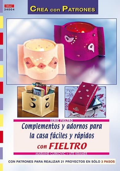 COMPLEMENTOS Y ADORNOS PARA LA CASA FACILES Y RAPIDOS FIELTR | 9788498740714 | CURKOVIC, MARIANE; KRAMER, UTE | Llibreria Drac - Librería de Olot | Comprar libros en catalán y castellano online