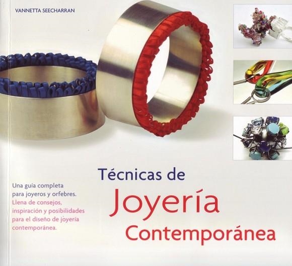 TECNICAS DE JOYERIA CONTEMPORANEA | 9788495376985 | SEECHARRAN, VANNETTA | Llibreria Drac - Librería de Olot | Comprar libros en catalán y castellano online