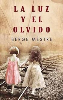LUZ Y EL OLVIDO, LA | 9788466644488 | MESTRE, SERGE | Llibreria Drac - Librería de Olot | Comprar libros en catalán y castellano online