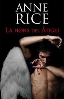 HORA DEL ANGEL, LA | 9788466645324 | RICE, ANNE | Llibreria Drac - Librería de Olot | Comprar libros en catalán y castellano online