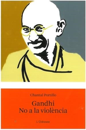GANDHI. NO A LA VIOLENCIA | 9788499322520 | PORTILLO, CHANTAL | Llibreria Drac - Librería de Olot | Comprar libros en catalán y castellano online