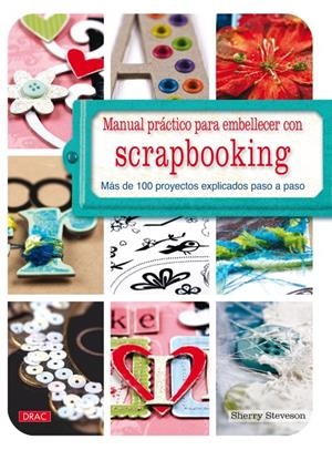 MANUAL PRACTICO EMBELLECER CON SCRAPBOOKING | 9788498742015 | STEVESON, SHERRY | Llibreria Drac - Llibreria d'Olot | Comprar llibres en català i castellà online