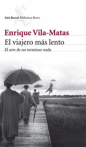 VIAJERO MAS LENTO, EL | 9788432209437 | VILA-MATAS, ENRIQUE | Llibreria Drac - Librería de Olot | Comprar libros en catalán y castellano online