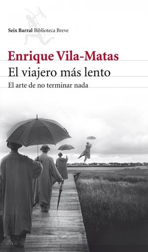 VIAJERO MAS LENTO, EL | 9788432209437 | VILA-MATAS, ENRIQUE | Llibreria Drac - Librería de Olot | Comprar libros en catalán y castellano online