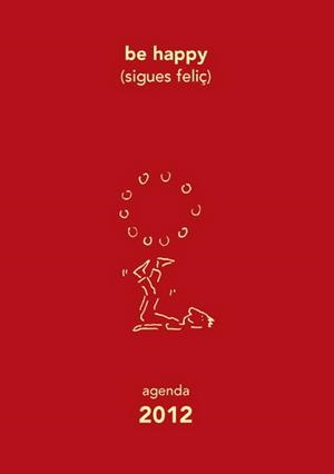 AGENDA 2012 BE HAPPY | 9788493842680 | VV.AA. | Llibreria Drac - Librería de Olot | Comprar libros en catalán y castellano online