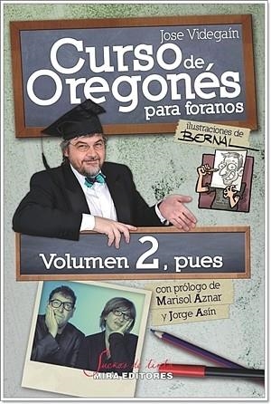 CURSO DE OREGONES PARA FORANOS. VOLUMEN 2 PUES | 9788484654346 | VIDEGAIN, JOSE | Llibreria Drac - Librería de Olot | Comprar libros en catalán y castellano online