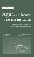 AGUA UN DERECHO Y NO UNA MERCANCIA. PROPUESTAS DE LA SOCIEDA | 9788498880670 | AA.VV. | Llibreria Drac - Librería de Olot | Comprar libros en catalán y castellano online