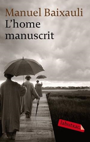 HOME MANUSCRIT, L' | 9788499300474 | BAIXAULI, MANUEL | Llibreria Drac - Llibreria d'Olot | Comprar llibres en català i castellà online