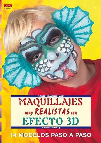 MAQUILLAJES MUY REALISTAS CON EFECTOS 3D | 9788496550728 | WILBERG, BETTINA | Llibreria Drac - Llibreria d'Olot | Comprar llibres en català i castellà online