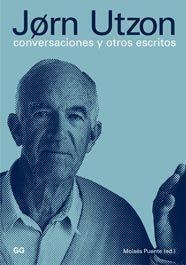 JORN UTZON CONVERSACIONES Y OTROS ESCRITOS | 9788425222061 | UTZON, JORN | Llibreria Drac - Librería de Olot | Comprar libros en catalán y castellano online