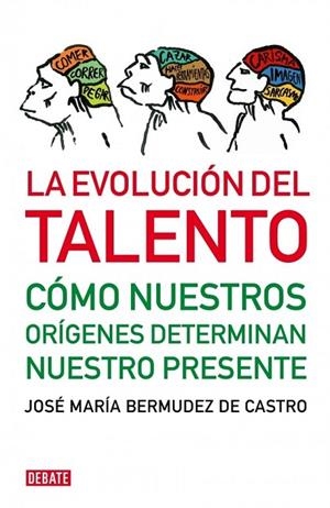 EVOLUCION DEL TALENTO, LA | 9788483068472 | BERMUDEZ DE CASTRO, JOSE MARIA | Llibreria Drac - Librería de Olot | Comprar libros en catalán y castellano online