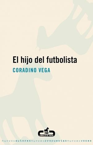 HIJO DEL FUTBOLISTA, EL | 9788496594388 | VEGA, CORADINO | Llibreria Drac - Librería de Olot | Comprar libros en catalán y castellano online