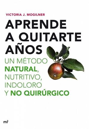 APRENDE A QUITARTE AÑOS | 9788427035898 | MOGILNER, VICTORIA J. | Llibreria Drac - Librería de Olot | Comprar libros en catalán y castellano online