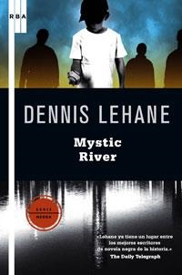 MYSTIC RIVER | 9788498676037 | LEHANE, DENNIS | Llibreria Drac - Llibreria d'Olot | Comprar llibres en català i castellà online