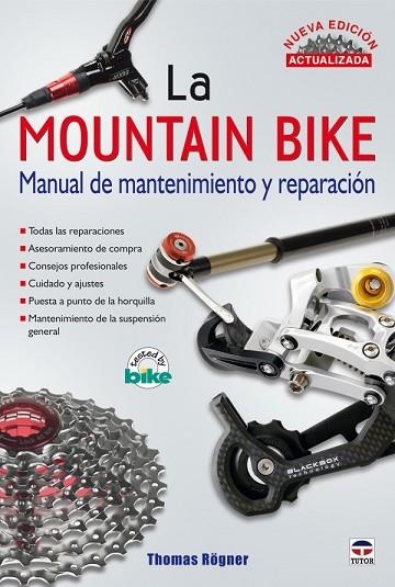 MOUNTAIN BIKE, LA. MANUAL DE MANTENIMIENTO Y REPARACION | 9788479028114 | ROGNER, THOMAS | Llibreria Drac - Llibreria d'Olot | Comprar llibres en català i castellà online