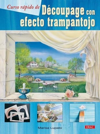 CURSO RAPIDO DE DECOUPAGE CON EFECTO TRAMPANTOJO | 9788498740912 | LUPATO, MARISA | Llibreria Drac - Librería de Olot | Comprar libros en catalán y castellano online