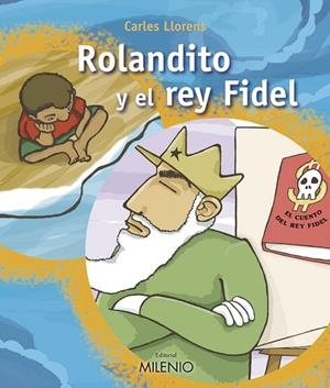 ROLANDITO Y EL REY FIDEL | 9788497432696 | LLORENS, CARLES | Llibreria Drac - Llibreria d'Olot | Comprar llibres en català i castellà online