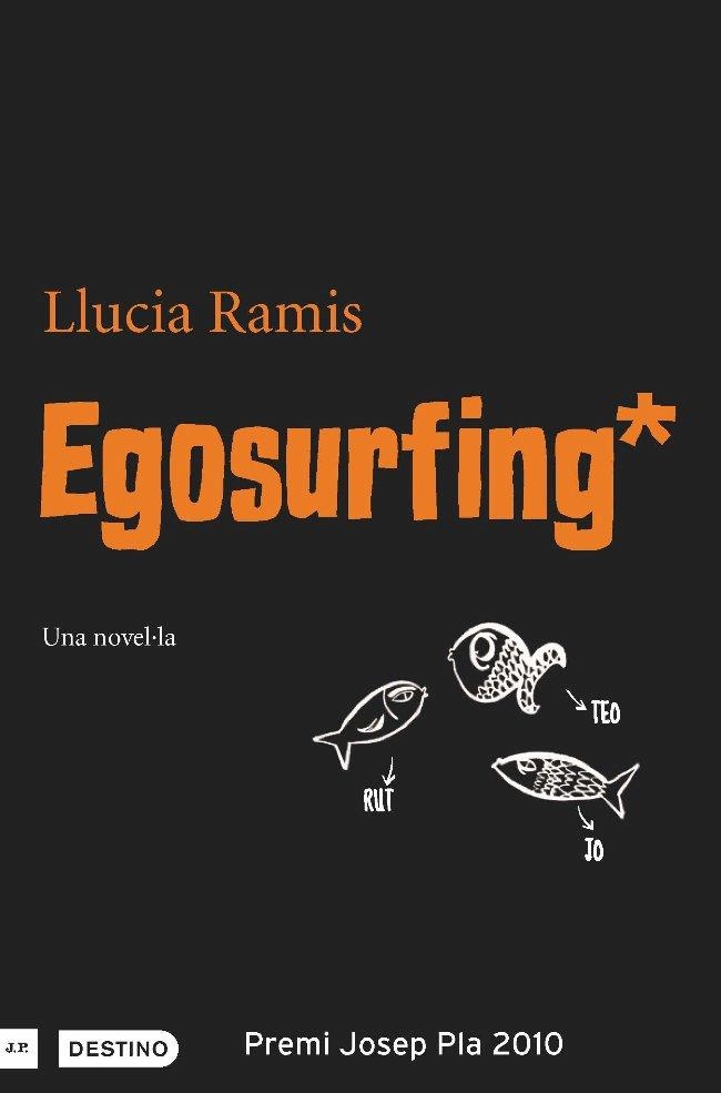 EGOSURFING. PREMI JOSEP PLA 2010 | 9788497101127 | RAMIS, LLUCIA | Llibreria Drac - Librería de Olot | Comprar libros en catalán y castellano online