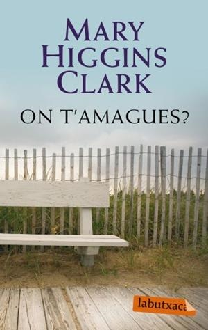 ON T'AMAGUES | 9788499300429 | HIGGINS CLARK, MARY | Llibreria Drac - Llibreria d'Olot | Comprar llibres en català i castellà online