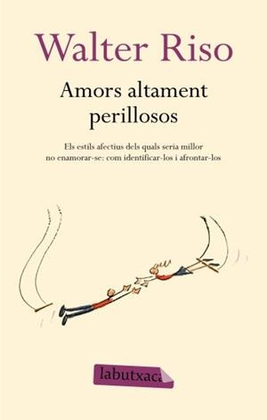 AMORS ALTAMENT PERILLOSOS | 9788499300306 | RISO, WALTER | Llibreria Drac - Llibreria d'Olot | Comprar llibres en català i castellà online