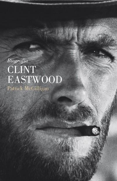 BIOGRAFIA DE CLINT EASTWOOD | 9788426417558 | MCGILLIGAN, PATRICK | Llibreria Drac - Llibreria d'Olot | Comprar llibres en català i castellà online