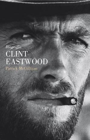 BIOGRAFIA DE CLINT EASTWOOD | 9788426417558 | MCGILLIGAN, PATRICK | Llibreria Drac - Llibreria d'Olot | Comprar llibres en català i castellà online
