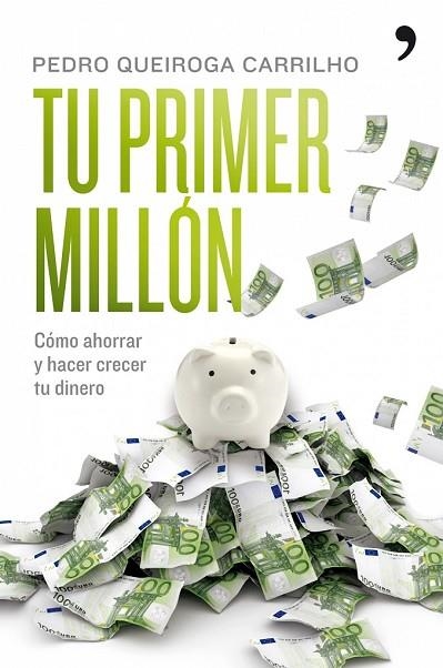 TU PRIMER MILLON | 9788484608295 | QUEIROGA, PEDRO | Llibreria Drac - Librería de Olot | Comprar libros en catalán y castellano online