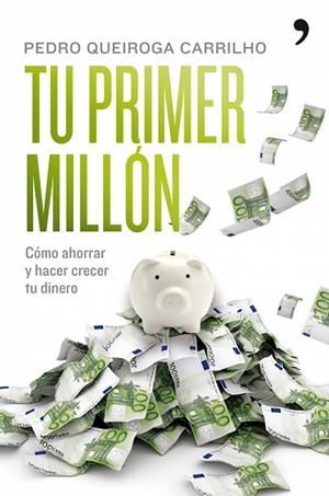 TU PRIMER MILLON | 9788484608295 | QUEIROGA, PEDRO | Llibreria Drac - Librería de Olot | Comprar libros en catalán y castellano online
