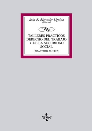 TALLERES PRACTICOS DERECHO DEL TRABAJO Y DE LA SEGURIDAD SOC | 9788430950133 | MERCADER, JESUS R | Llibreria Drac - Llibreria d'Olot | Comprar llibres en català i castellà online