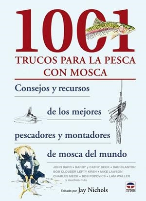 1001 TRUCOS PARA LA PESCA CON MOSCA | 9788479028022 | NICHOLS, JAY | Llibreria Drac - Llibreria d'Olot | Comprar llibres en català i castellà online