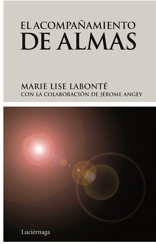 ACOMPAÑAMIENTO DE ALMAS, EL | 9788492545056 | LABONTE, MARIE LISE | Llibreria Drac - Librería de Olot | Comprar libros en catalán y castellano online