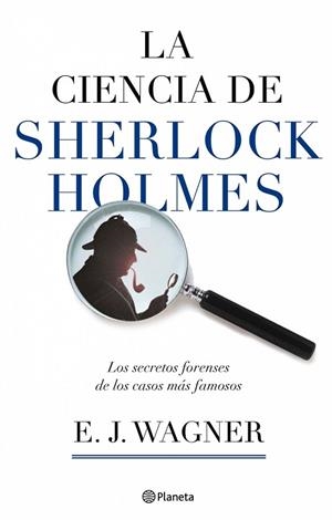 CIENCIA DE SHERLOCK HOLMES, LA | 9788408084396 | WAGNER, E.J. | Llibreria Drac - Librería de Olot | Comprar libros en catalán y castellano online
