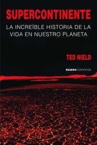 SUPERCONTINENTE. LA INCREIBLE HISTORIA DE LA VIDA EN NUESTRO | 9788449321740 | NIELD, TED | Llibreria Drac - Llibreria d'Olot | Comprar llibres en català i castellà online