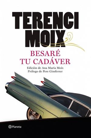BESARE TU CADAVER | 9788408091691 | MOIX, TERENCI | Llibreria Drac - Librería de Olot | Comprar libros en catalán y castellano online
