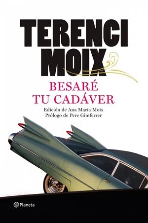 BESARE TU CADAVER | 9788408091691 | MOIX, TERENCI | Llibreria Drac - Librería de Olot | Comprar libros en catalán y castellano online