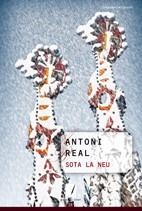 SOTA LA NEU | 9788497916530 | REAL, ANTONI | Llibreria Drac - Librería de Olot | Comprar libros en catalán y castellano online