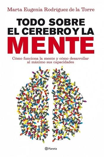 TODO SOBRE EL CEREBRO Y LA MENTE | 9788408090045 | RODRIGUEZ DE LA TORRE, MARIA EUGENIA | Llibreria Drac - Librería de Olot | Comprar libros en catalán y castellano online