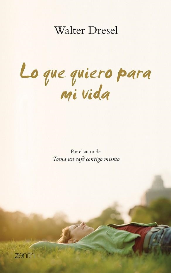 LO QUE QUIERO PARA MI VIDA | 9788408079996 | DRESEL, WALTER | Llibreria Drac - Librería de Olot | Comprar libros en catalán y castellano online