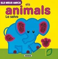 MEUS AMICS ELS ANIMALS. LA SELVA, ELS | 9788467700091 | VV.AA. | Llibreria Drac - Llibreria d'Olot | Comprar llibres en català i castellà online