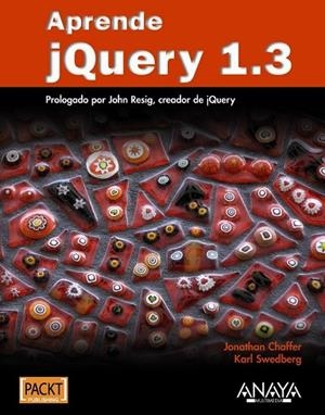 APRENDE JQUERY 1.3 | 9788441526655 | CHAFFER, JONATHAN;SWEDBERG, KARL | Llibreria Drac - Librería de Olot | Comprar libros en catalán y castellano online