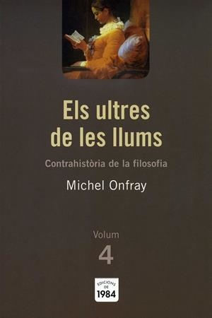 ULTRES DE LES LLUMS, ELS- CONTRAHISTORIA DE LA FILOSOFIA | 9788492440412 | ONFRAY, MICHEL | Llibreria Drac - Llibreria d'Olot | Comprar llibres en català i castellà online