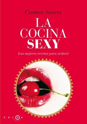 COCINA SEXY, LA | 9788496599536 | SUAREZ, CARMEN | Llibreria Drac - Librería de Olot | Comprar libros en catalán y castellano online