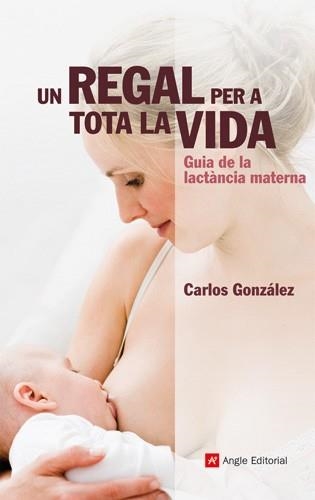 REGAL PER A TOTA LA VIDA, UN | 9788492758753 | GONZALEZ, CARLOS | Llibreria Drac - Llibreria d'Olot | Comprar llibres en català i castellà online