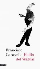 DIA DEL WATUSI, EL | 9788423341863 | CASAVELLA, FRANCISCO | Llibreria Drac - Librería de Olot | Comprar libros en catalán y castellano online